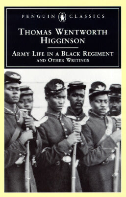 Book cover of Army Life in a Black Regiment: and Other Writings by Higginson, Thomas Wentworth