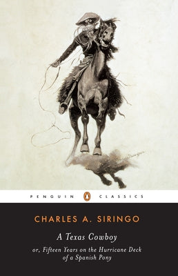 Book cover of A Texas Cowboy: or, Fifteen Years on the Hurricane Deck of a Spanish Pony by Siringo, Charles A.