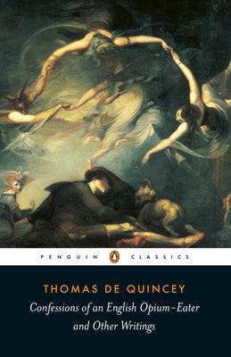 Book cover of Confessions of an English Opium-Eater: And Other Writings by de Quincey, Thomas