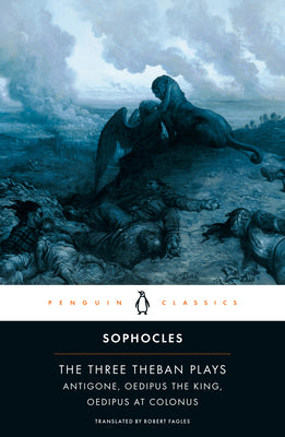 Book cover of The Three Theban Plays: Antigone; Oedipus the King; Oedipus at Colonus by Sophocle
