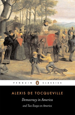 Book cover of Democracy in America and Two Essays on America by Tocqueville, Alexis de