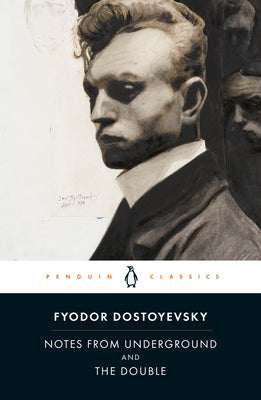 Notes from Underground and the Double by Dostoyevsky, Fyodor book cover