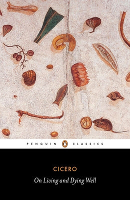 Book cover of On Living and Dying Well by Cicero, Marcus Tullius