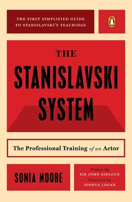 Book cover of The Stanislavski System: The Professional Training of an Actor by Moore, Sonia