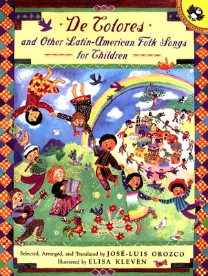 Book cover of de Colores and Other Latin American Folksongs for Children by Orozco, Jose-Luis