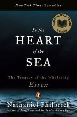 Book cover of In the Heart of the Sea: The Tragedy of the Whaleship Essex (National Book Award Winner) by Philbrick, Nathaniel