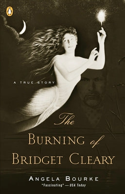 Book cover of The Burning of Bridget Cleary: A True Story by Bourke, Angela