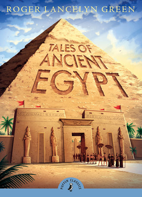 Book cover of Tales of Ancient Egypt by Green, Roger Lancelyn