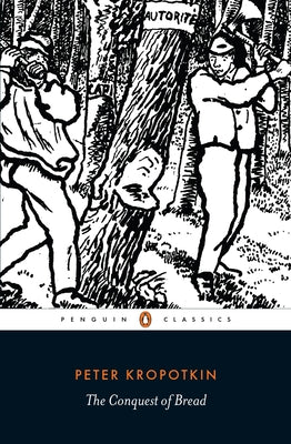 The Conquest of Bread by Peter Kropotkin book cover