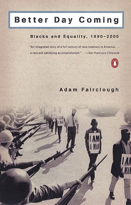 Book cover of Better Day Coming: Blacks and Equality, 1890-2000 by Fairclough, Adam