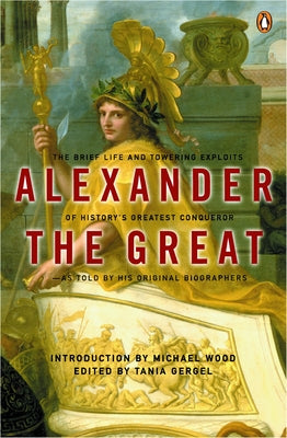 Book cover of Alexander the Great: The Brief Life and Towering Exploits of History's Greatest Conqueror by Arrian