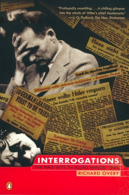 Book cover of Interrogations: The Nazi Elite in Allied Hands, 1945 by Overy, Richard