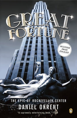Great Fortune: The Epic of Rockefeller Center by Daniel Okrent book cover