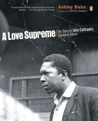 Book cover of A Love Supreme: The Story of John Coltrane's Signature Album by Kahn, Ashley