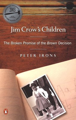 Book cover of Jim Crow's Children: The Broken Promise of the Brown Decision by Irons, Peter