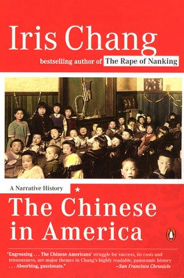Book cover of The Chinese in America: A Narrative History by Chang, Iris