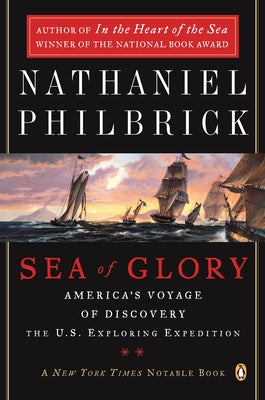 Book cover of Sea of Glory: America's Voyage of Discovery, the U.S. Exploring Expedition, 1838-1842 by Philbrick, Nathaniel