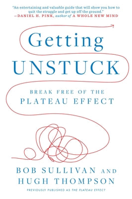 Book cover of Getting Unstuck: Break Free of the Plateau Effect by Thompson, Hugh