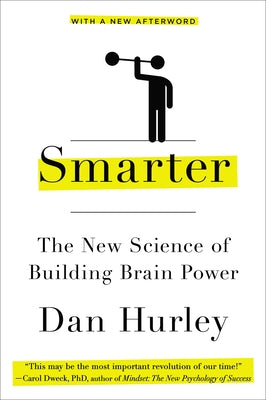 Book cover of Smarter: The New Science of Building Brain Power by Hurley, Dan