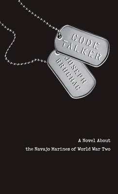 Code Talker: A Novel about the Navajo Marines of World War Two by Bruchac, Joseph book cover