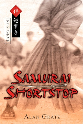 Samurai Shortstop by Alan M. Gratz book cover