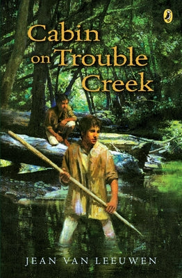 Book cover of Cabin on Trouble Creek by Van Leeuwen, Jean