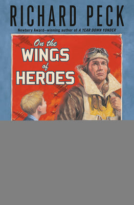 On the Wings of Heroes by Peck, Richard book cover