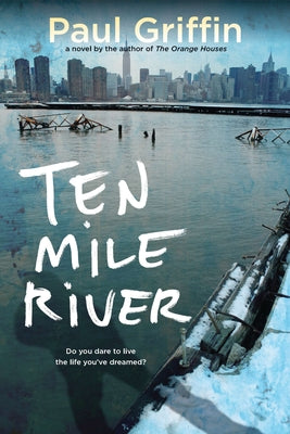 Ten Mile River by Paul Griffin book cover