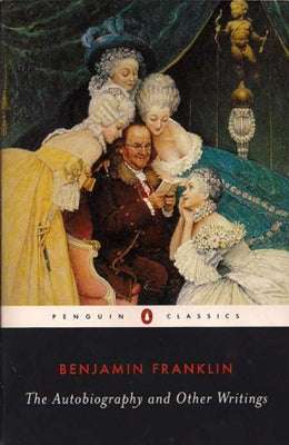 Book cover of The Autobiography and Other Writings by Franklin, Benjamin