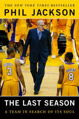 Book cover of The Last Season: A Team in Search of Its Soul by Jackson, Phil
