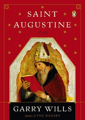 Book cover of Saint Augustine: A Life by Wills, Garry