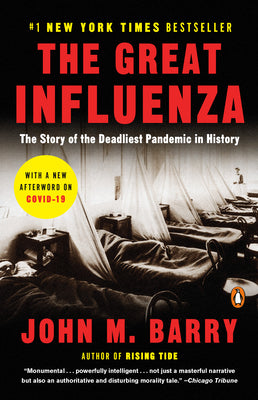 Book cover of The Great Influenza: The Story of the Deadliest Pandemic in History by Barry, John M.