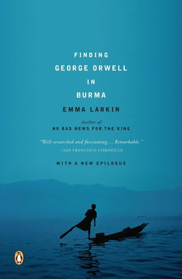 Finding George Orwell in Burma by Emma Larkin book cover