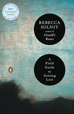 Book cover of A Field Guide to Getting Lost by Solnit, Rebecca
