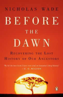 Book cover of Before the Dawn: Recovering the Lost History of Our Ancestors by Wade, Nicholas