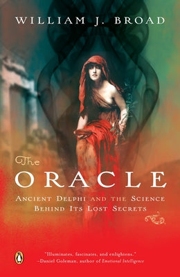Book cover of The Oracle: Ancient Delphi and the Science Behind Its Lost Secrets by Broad, William J.