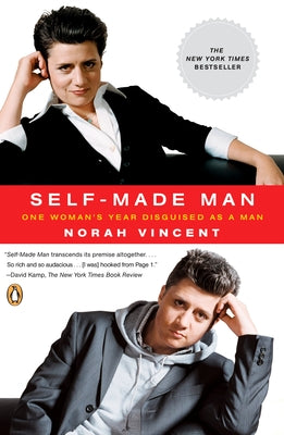 Book cover of Self-Made Man: One Woman's Year Disguised as a Man by Vincent, Norah