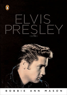 Book cover of Elvis Presley: A Life by Mason, Bobbie Ann