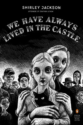 Book cover of We Have Always Lived in the Castle: (Penguin Classics Deluxe Edition) by Jackson, Shirley