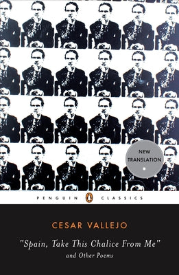 Book cover of Spain, Take This Chalice from Me and Other Poems: Parallel Text Edition by Vallejo, Cesar