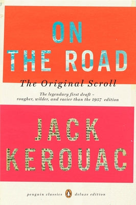 On the Road: The Original Scroll: (Penguin Classics Deluxe Edition) by Kerouac, Jack book cover