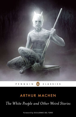 Book cover of The White People and Other Weird Stories by Machen, Arthur