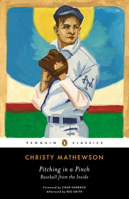 Book cover of Pitching in a Pinch: Baseball from the Inside by Mathewson, Christy