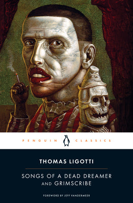 Book cover of Songs of a Dead Dreamer and Grimscribe by Ligotti, Thomas