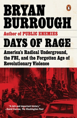 Book cover of Days of Rage: America's Radical Underground, the Fbi, and the Forgotten Age of Revolutionary Violence by Burrough, Bryan