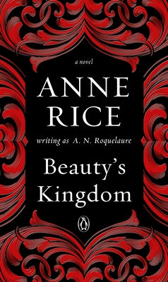 Book cover of Beauty's Kingdom by Roquelaure, A. N.