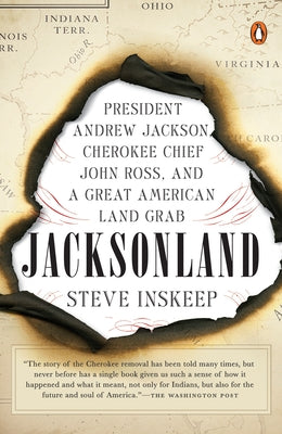 Book cover of Jacksonland: President Andrew Jackson, Cherokee Chief John Ross, and a Great American Land Grab by Inskeep, Steve