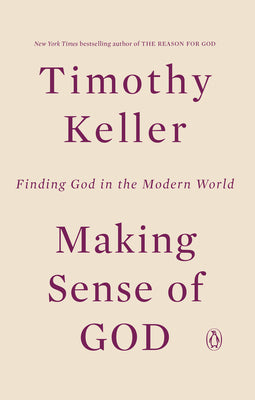 Book cover of Making Sense of God: Finding God in the Modern World by Keller, Timothy