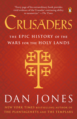 Crusaders: The Epic History of the Wars for the Holy Lands by Dan Jones book cover