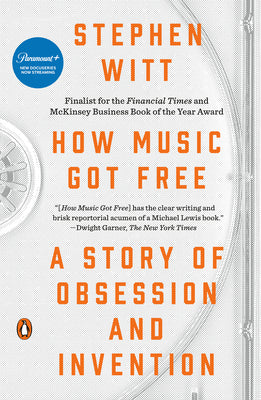 How Music Got Free: A Story of Obsession and Invention by Stephen Witt book cover